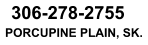 PORCUPINE PLAIN, SK. 306-278-2755